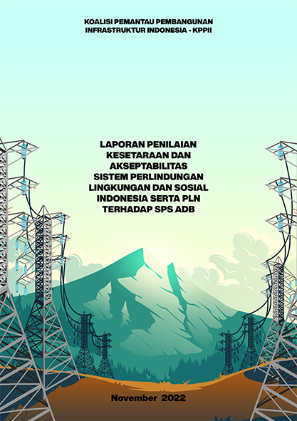 Laporan Penilaian Kesetaraan dan Akseptabilitas Sistem Perlindungan Lingkungan dan Sosial Indonesia serta PLN terhadap SPS ADB